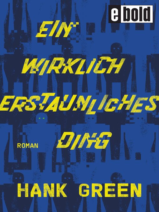 Title details for Ein wirklich erstaunliches Ding by Hank Green - Available